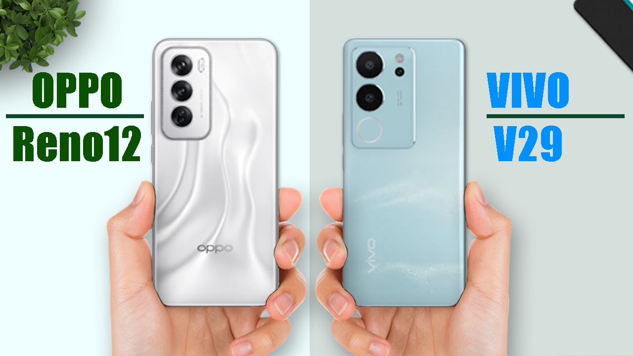Oppo Reno 12 Vs vivo V29
