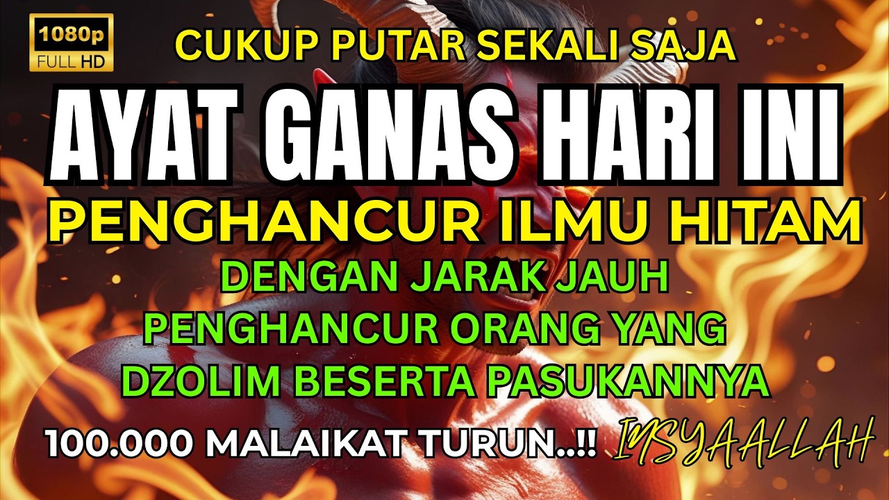 AYAT RUQYAH PENGUSIR JIN DAN SETAN DI RUMAH PALING DIREKOMENDASI PARA USTAZ