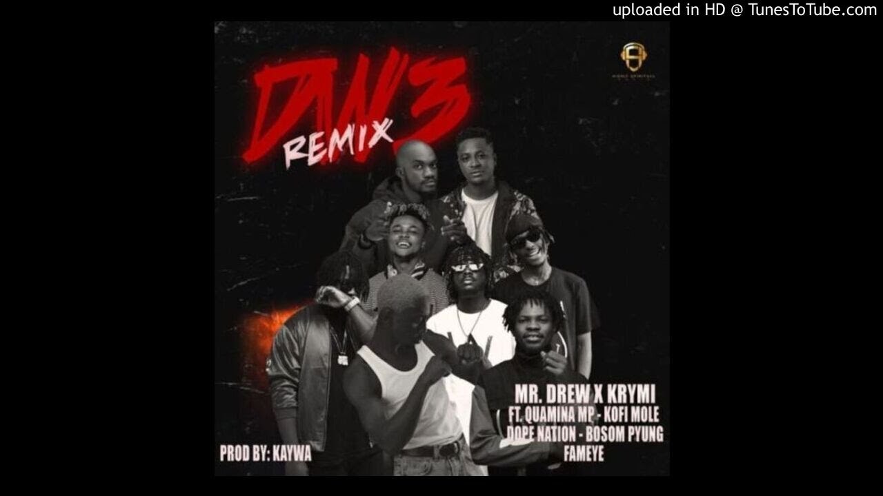 Mr Drew & Krymi &ndash; Dw3 (Remix) Feat Sarkodie, Fameye, Kofi Mole, Quamina MP, Dopenation & Bosom P-Y