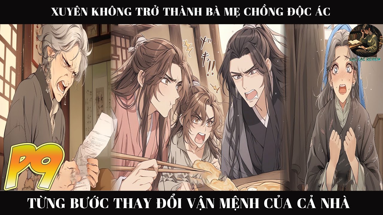 XUYÊN KHÔNG TRỞ THÀNH BÀ MẸ CHỒNG ĐỘC ÁC TỪNG BƯỚC THAY ĐỔI VẬN MỆNH CỦA CẢ NHÀ  | P9
