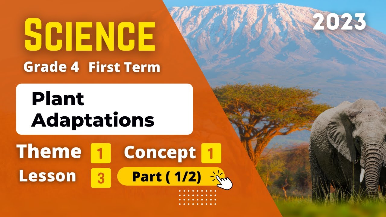 Grade 4 | Science | Unit 1 - Concept 1 - Lesson 3 - Part (1/2) | Plant Adaptations