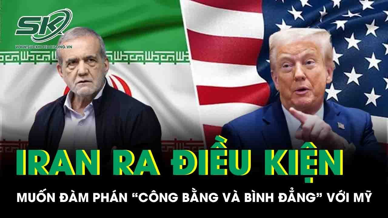 Tổng thống Iran nêu điều kiện tiên quyết, muốn đàm phán “công bằng và bình đẳng” với Mỹ