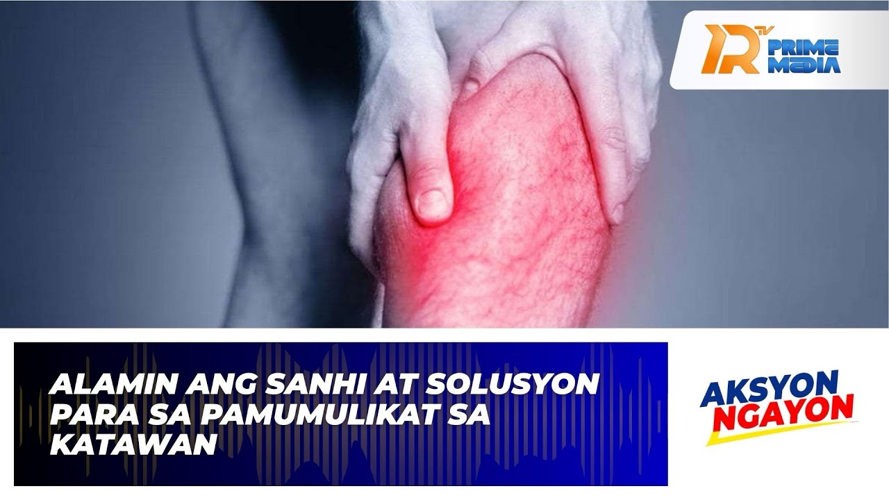 Alamin ang Sanhi at Solusyon Para sa Pamumulikat sa Katawan | Aksyon Ngayon