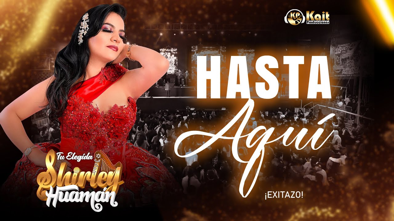 Shirley Huamán🧡 - HASTA AQUÍ (Aniversario Lima | Huaralino Internacional)