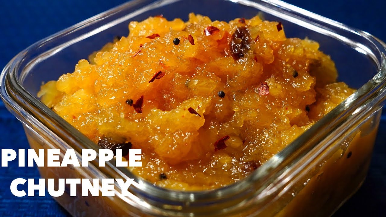 MY BEST EVER SWEET PINEAPPLE CHUTNEY that goes well with everything