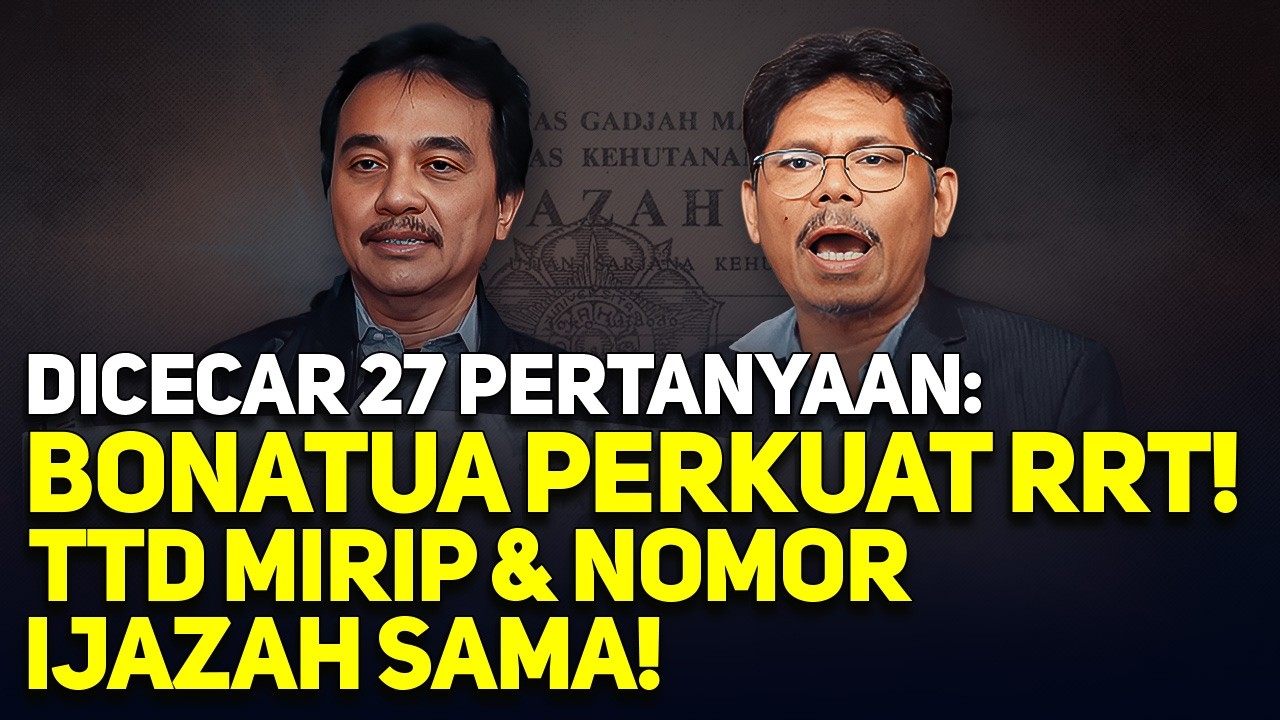 DICECAR 27 PERTANYAAN: BONATUA PERKUAT RRT! TTD MIRIP & NOMOR IJAZAH SAMA!