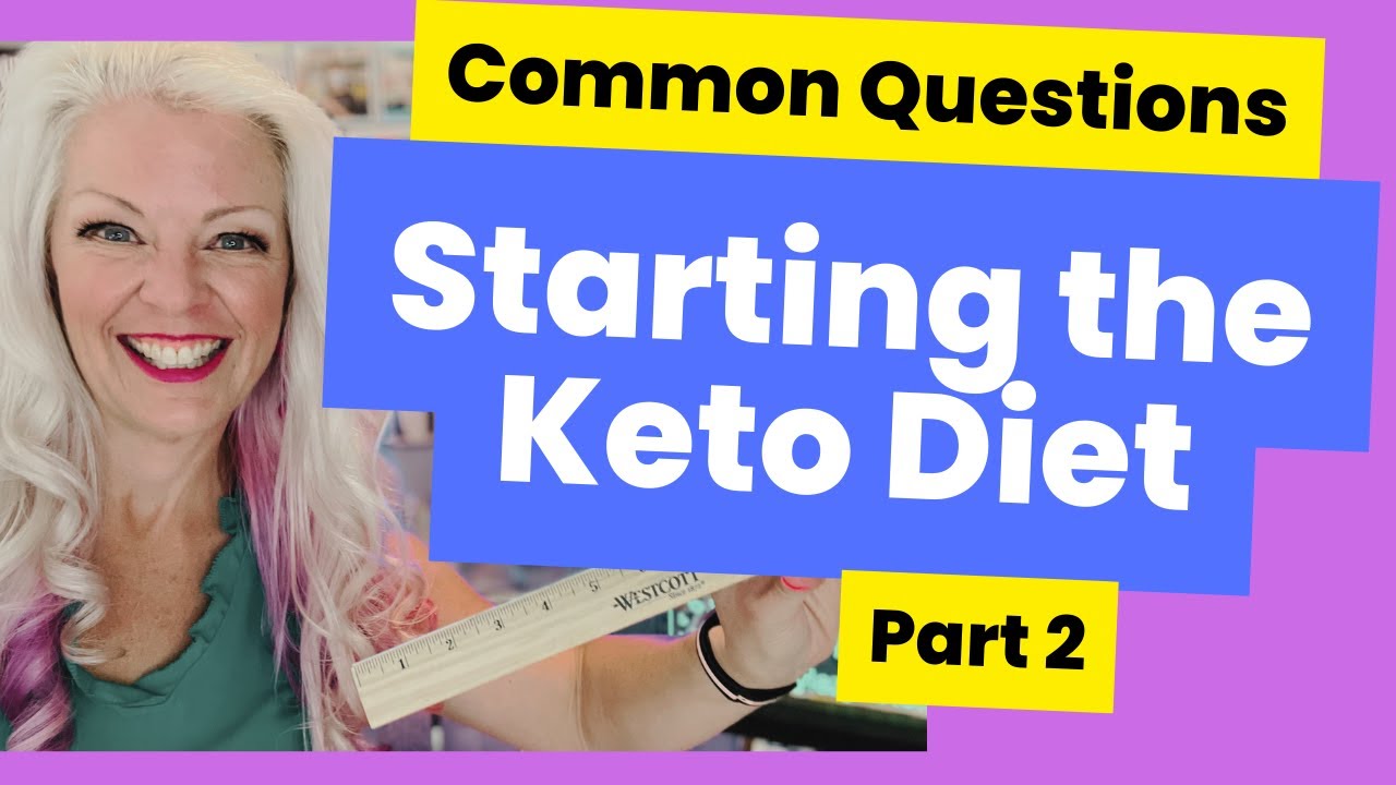 Common Questions Starting the Keto Diet Part 2 of 3