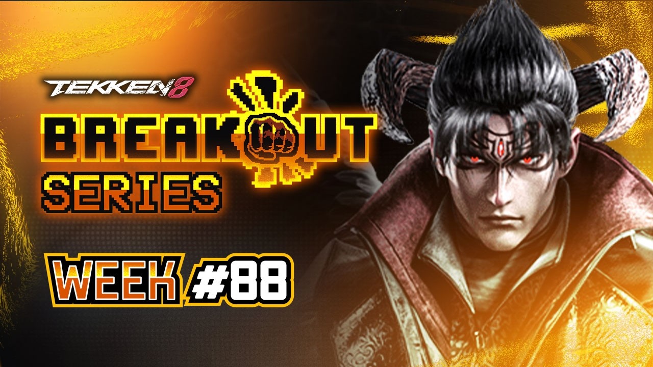 Breakout Series: TEKKEN 8 Week #88
