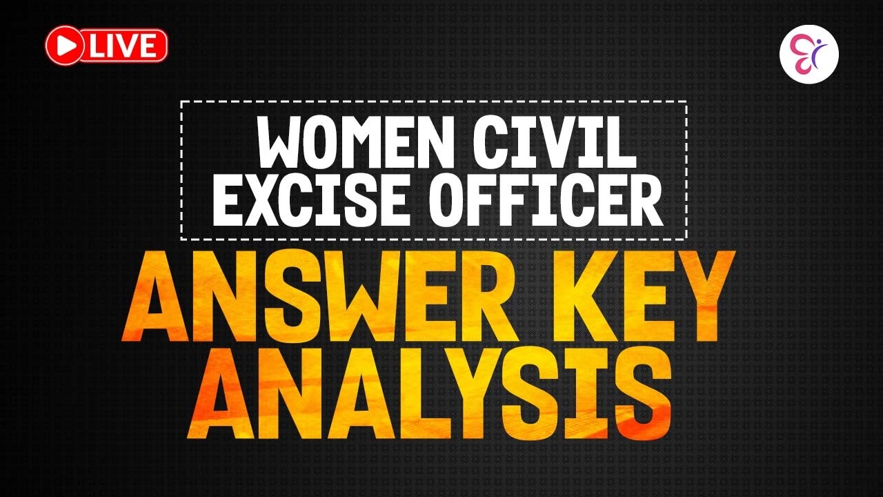 WOMEN CIVIL EXCISE OFFICER ANSWER KEY ANALYSIS | PSC EXAM 2026 | LIVE