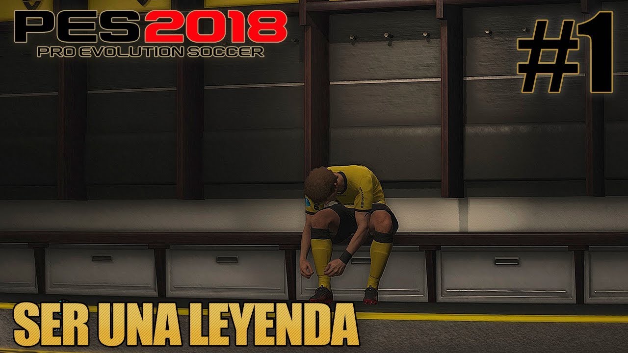 PES 2018 - Ser Una Leyenda [Cap.#1] UNA NUEVA HISTORIA