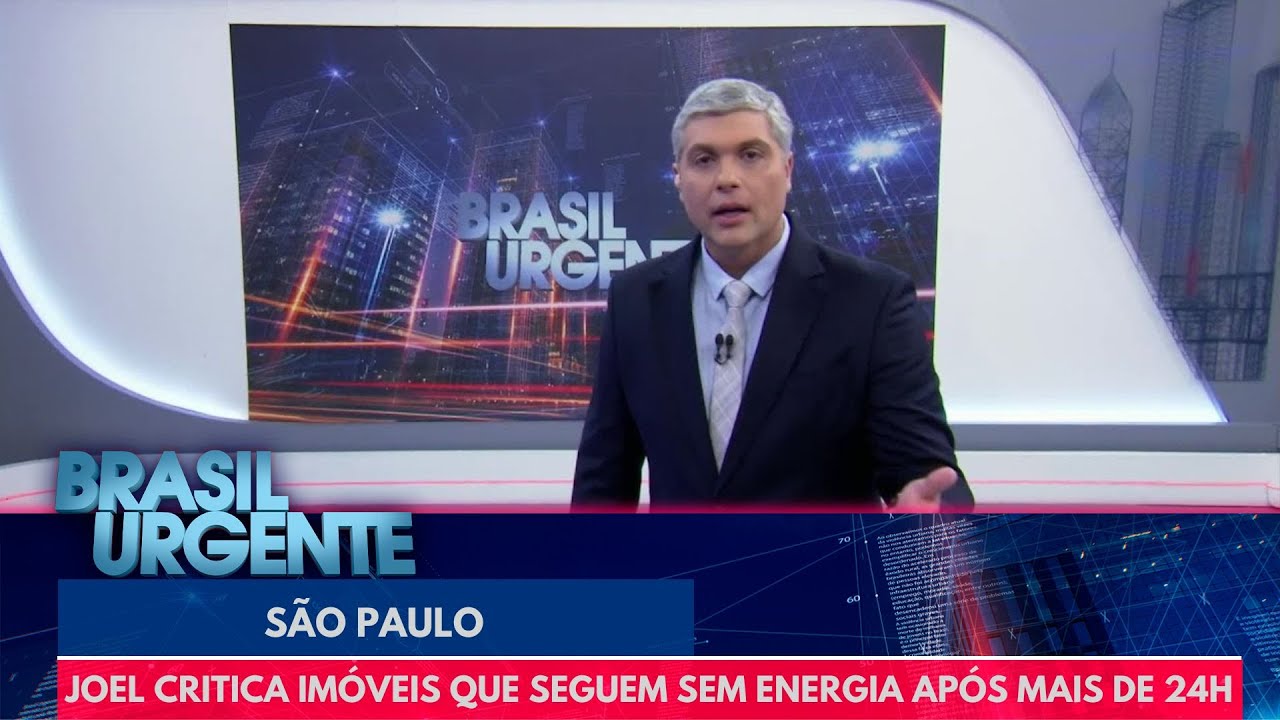 Joel critica im&oacute;veis que seguem sem energia ap&oacute;s mais de 24h em SP | Brasil Urgente
