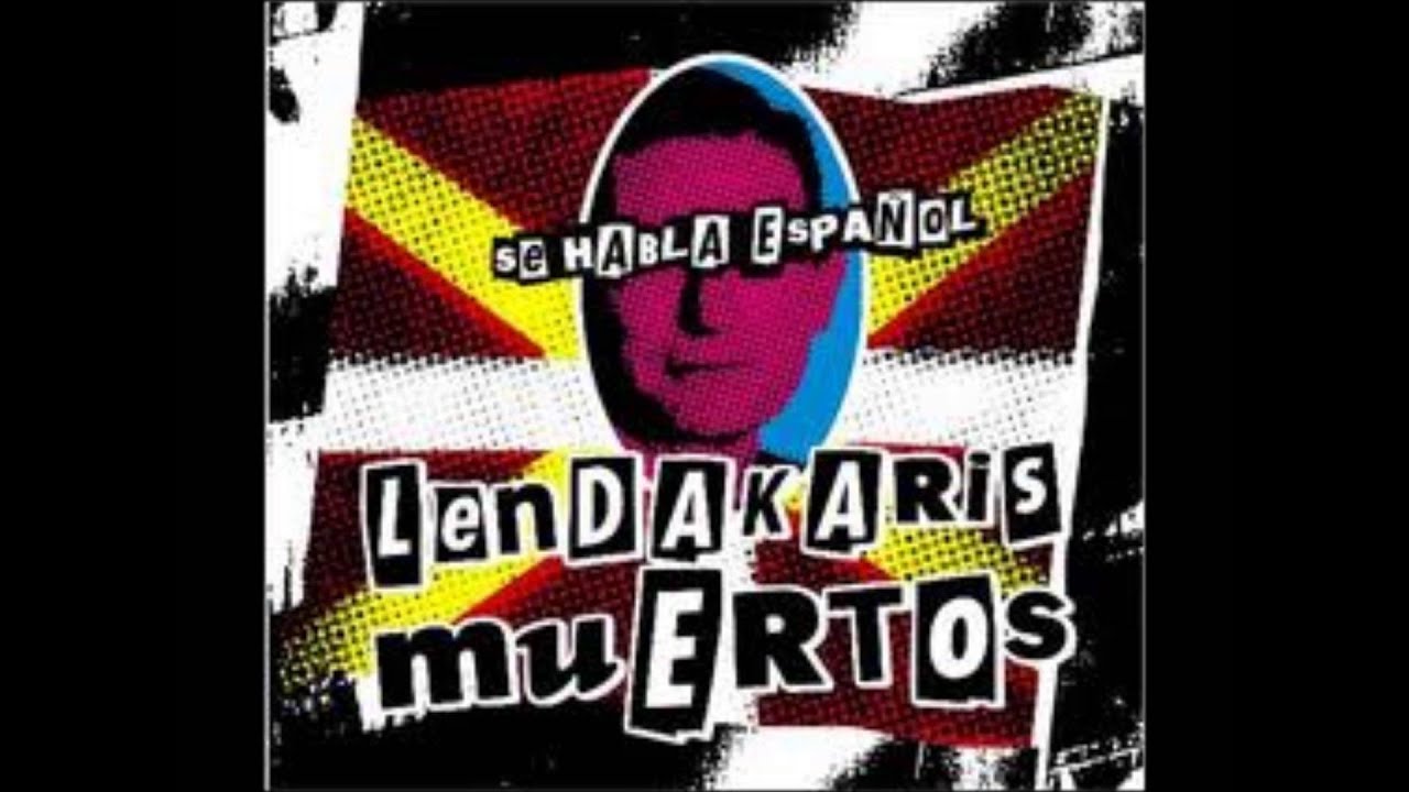 LENDAKARIS MUERTOS Besos Gaztetxeros