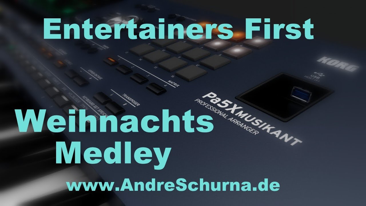 KORG Pa5X Musikant Weihnachts Medley played by Andre Schurna Entertainers First www.AndreSchurna.de