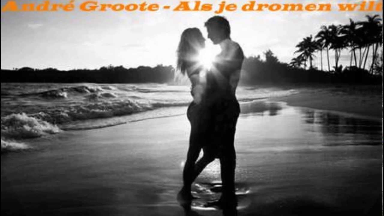 André Groote - Als je dromen wilt