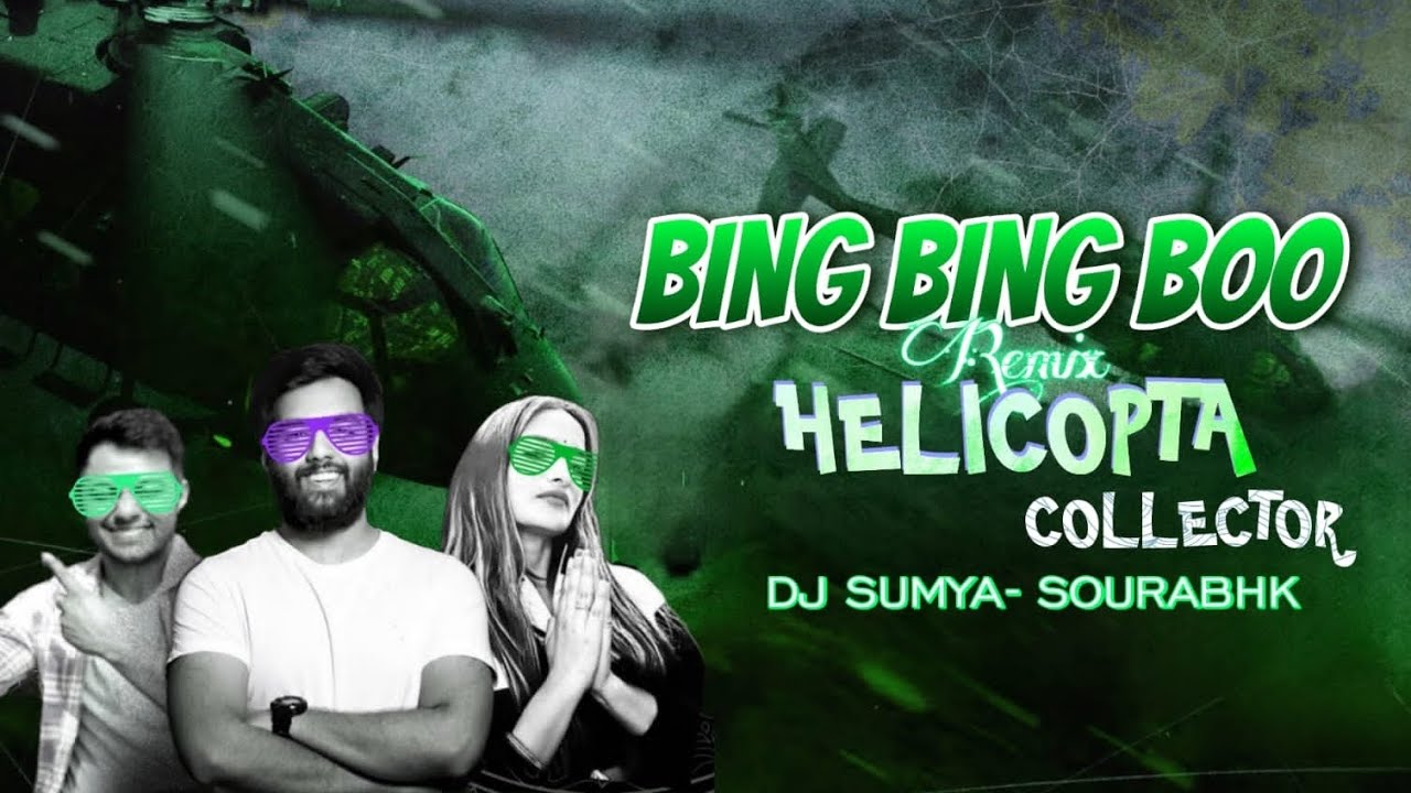 📣BING BING BOO X HELICOPTA COLLETOR DJSOURABHK N DJSUMYA_KOP📣