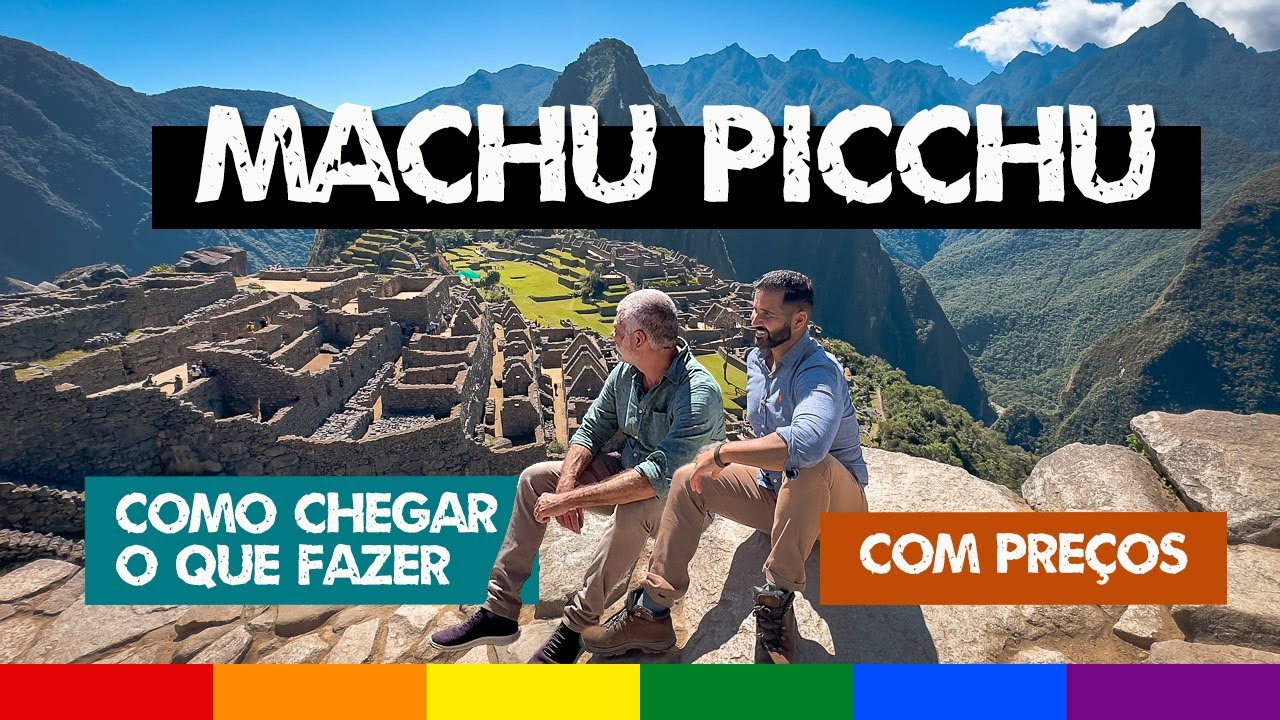 MACHU PICCHU, PERU: Como Chegar, Quando Ir, O que Fazer e Como é o Trem até Águas Calientes
