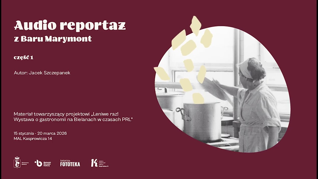 Audio reportaż z Baru Marymont / część 1 / Leniwe raz!