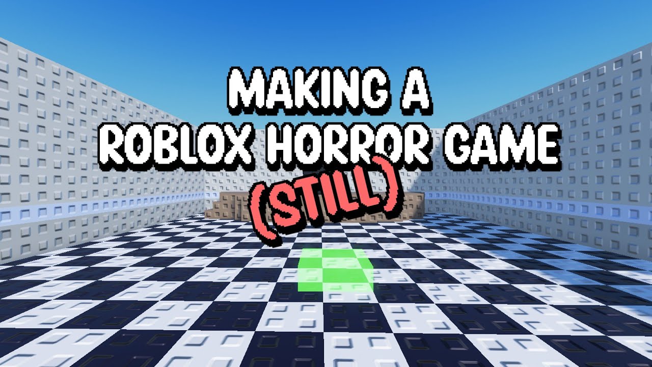 Making a Roblox horror game! Still