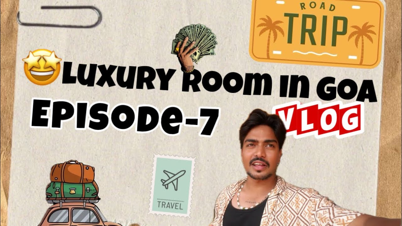 FINALLY REACHED! 😍 LUXURY ROOM TOUR IN GOA | Episode 7 | Punjab to Goa Nonstop