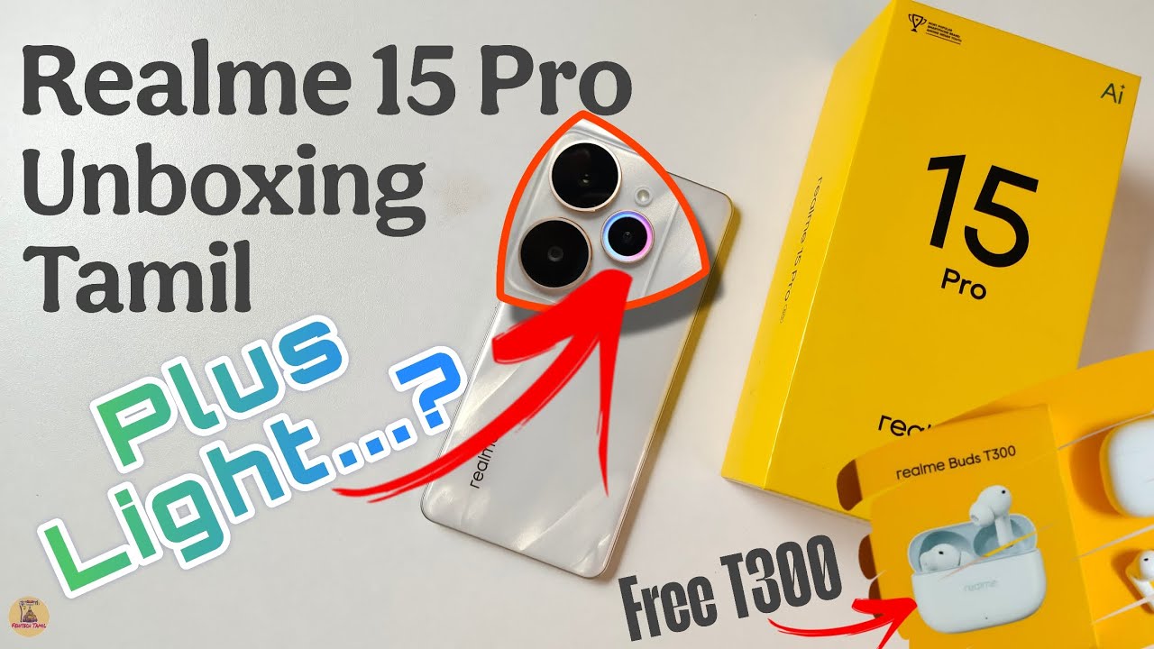 Realme 15 Pro Unboxing & First Impressions// IP69, Plus Light// Buds T300 free... // Few Tech Tamil