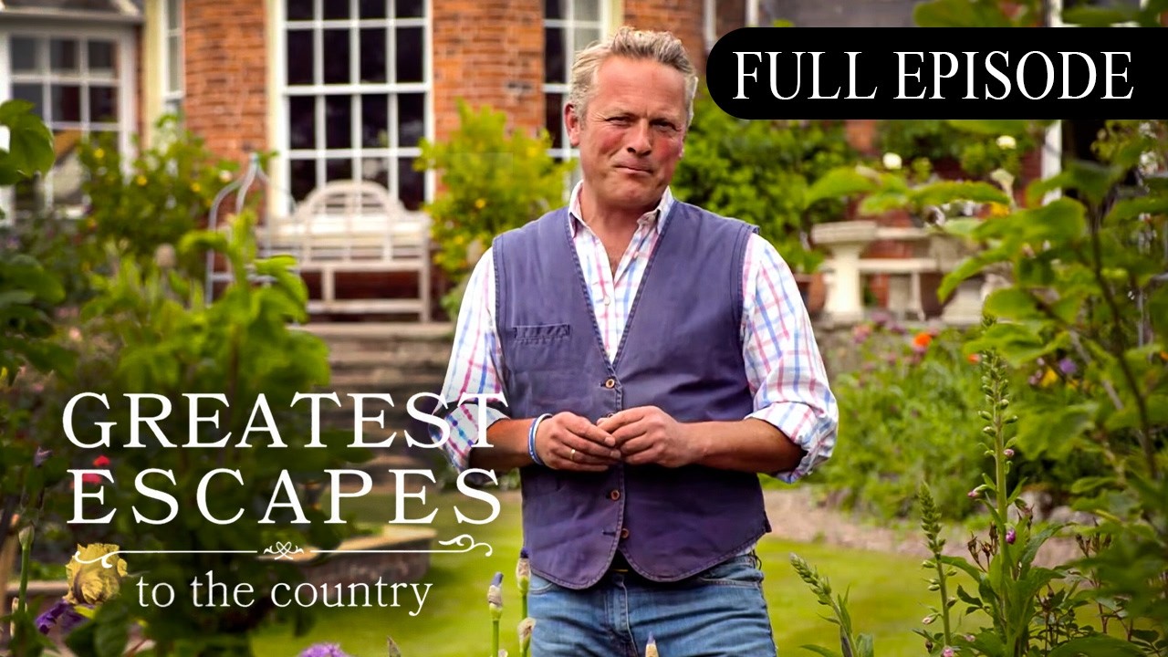 Greatest Escapes to the Country Season 1 Episode 1: Georgian & Victorian Homes (2020) | FULL EPISODE