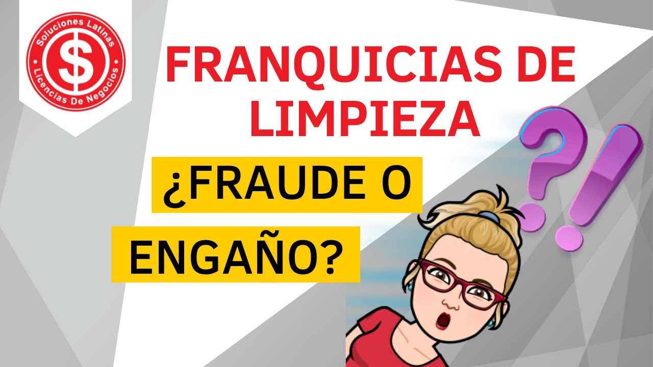 Franquicias de Limpieza - ¿Fraude o Engaño?