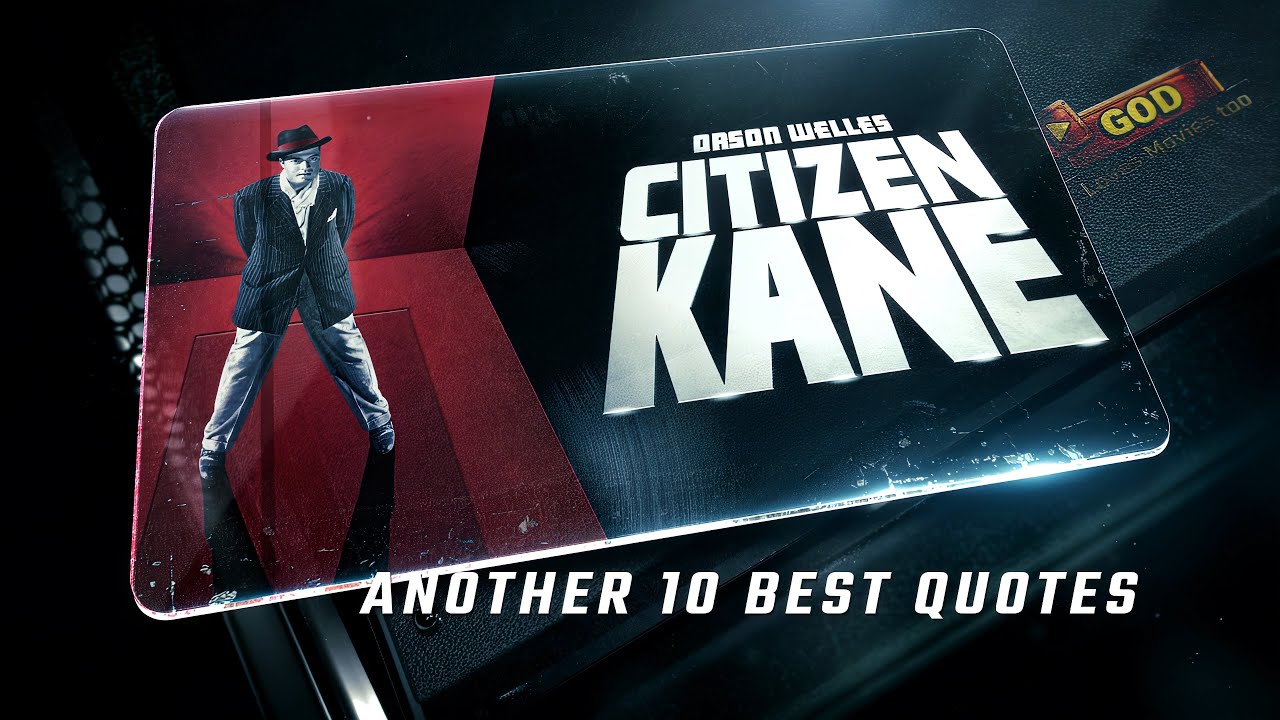 Citizen Kane 1941 | Another 10 Best Quotes