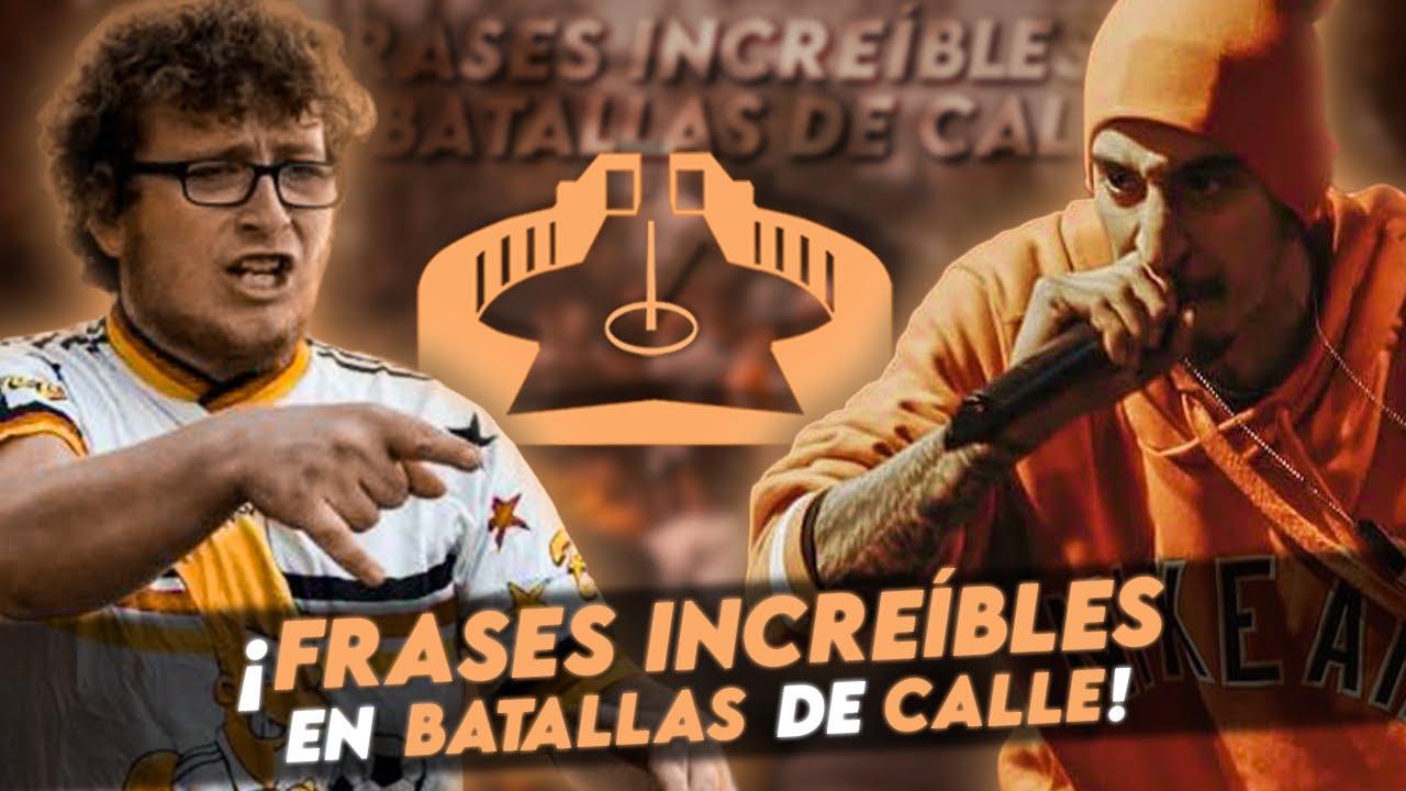 ¡FRASES INCREÍBLES EN BATALLAS DE CALLE!