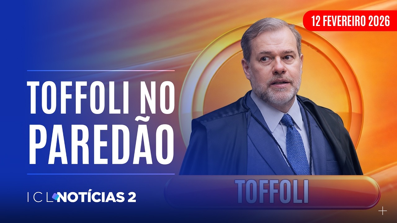 ICL NOTÍCIAS 2 - 12/02/26 - “BROTHERS” DO STF DISCUTEM SITUAÇÃO DE MINISTRO APÓS RELATÓRIO DA PF