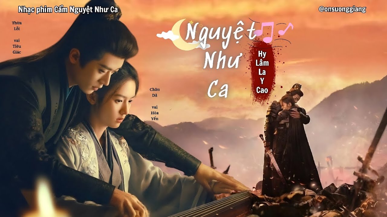 [Vietsub] Nguyệt Như Ca - Hy Lâm Na Y Cao - Cẩm Nguyệt Như Ca OST / 月如歌 - 希林娜依高 - 锦月如歌OST