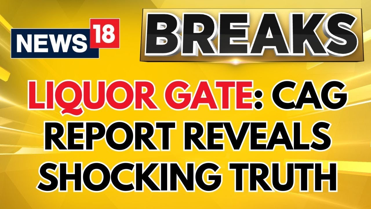 CAG Report Exposes Liquor Gate Scandal: Expert Panel Recommendations Ignored by Ministers | News18