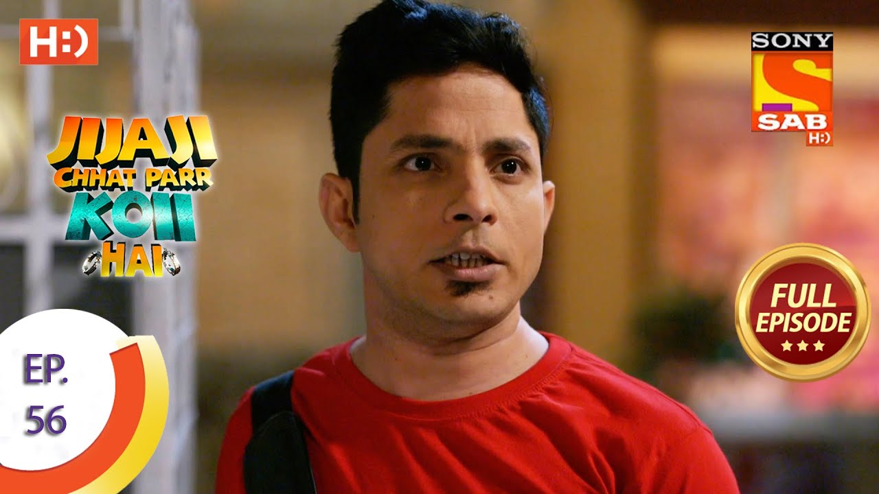 Jijaji Chhat Parr Koii Hai - Ep 56 - Full Episode - 5th August, 2021