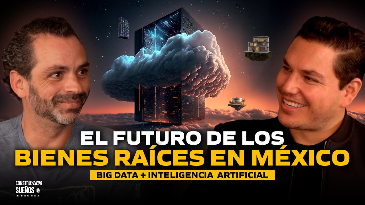 El futuro de los BIENES RA&Iacute;CES en M&Eacute;XICO | Big Data + Inteligencia Artificial | 🔥 #E110 Jorge Combe
