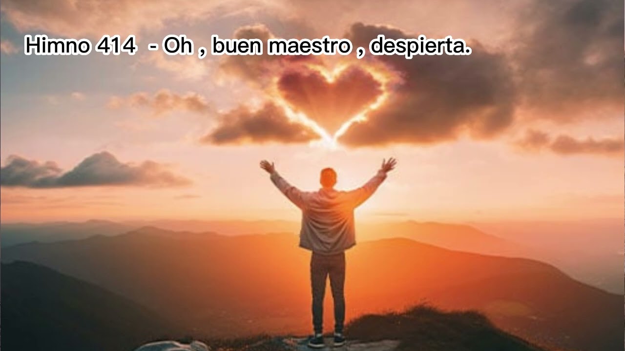 HIMNO 414 - Adventista Oh buen Maestro , Despierta
