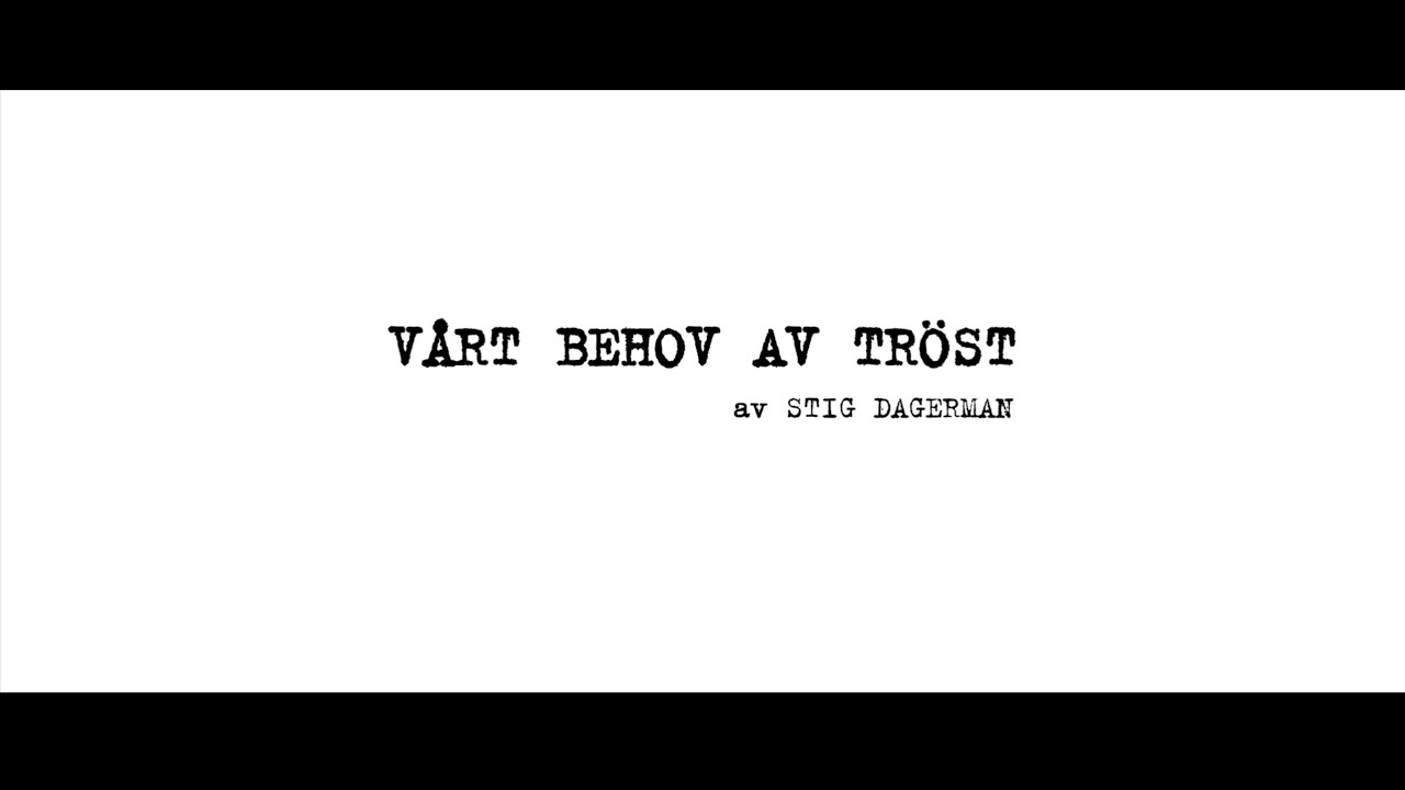 Stig Dagerman's VÅRT BEHOV AV TRÖST - kortfilm med Stellan Skarsgård