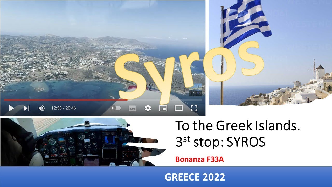GREECE 2022. How to Fly to the Cycladic Islands. 3rd Part. SYROS. Bonanza F33A