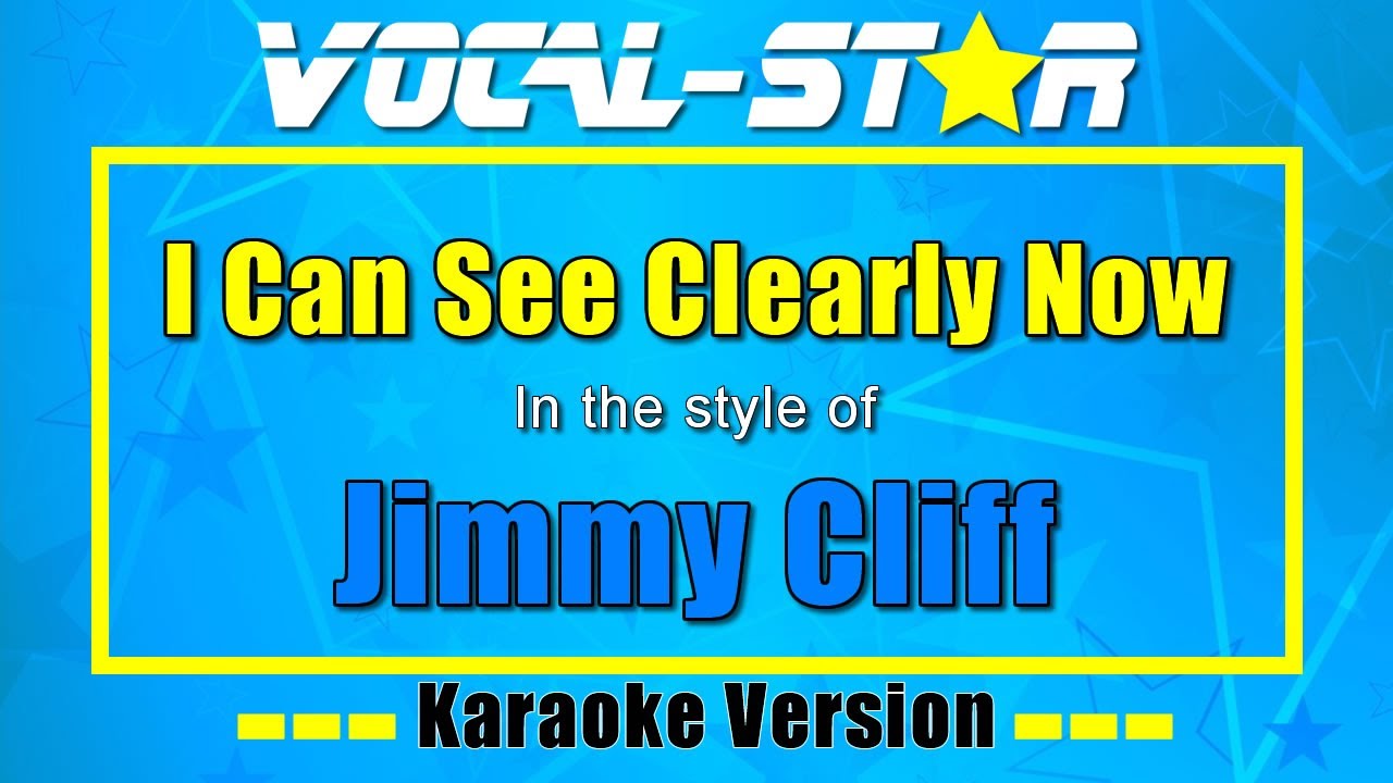 Jimmy Cliff - I Can See Clearly Now | Vocal Star Karaoke Version - Lyrics 4K