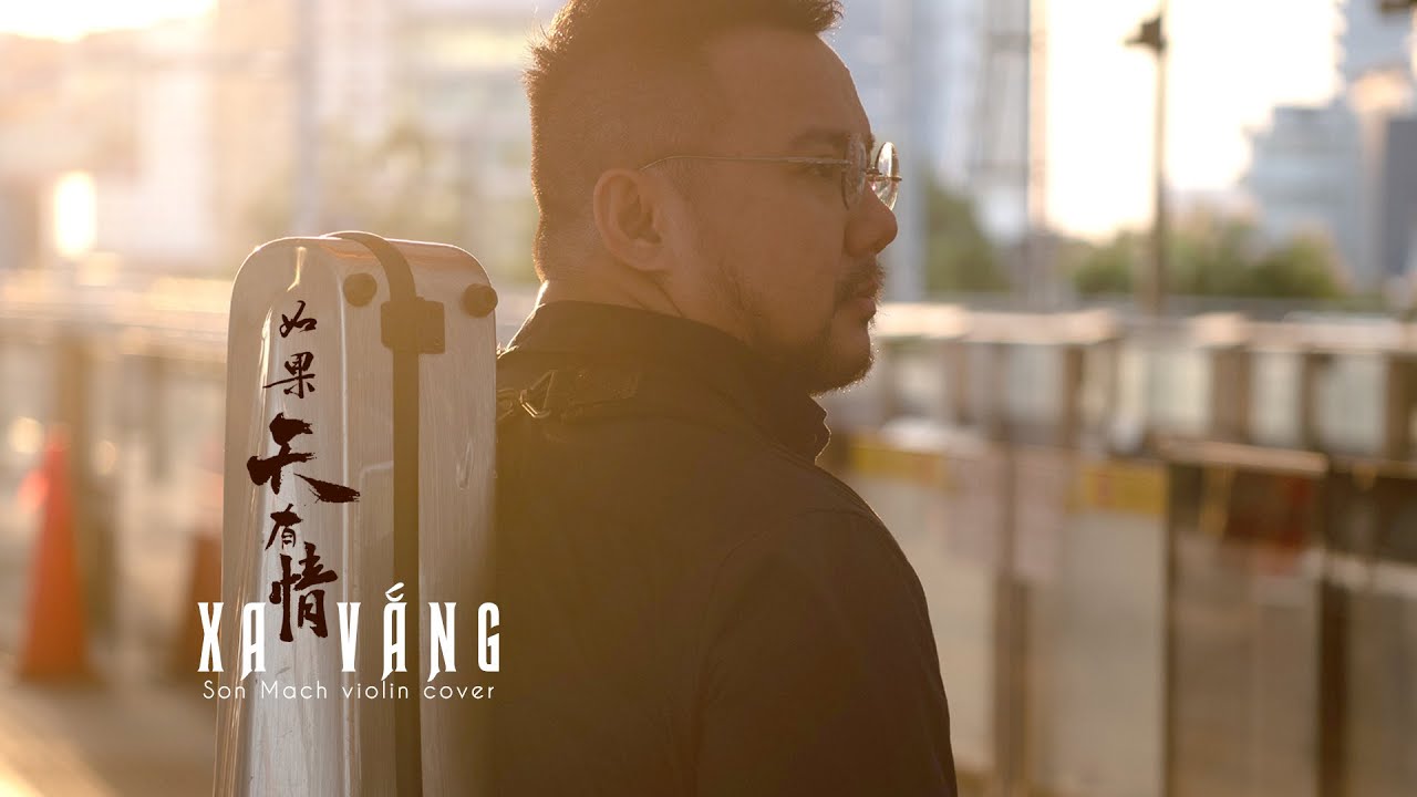 Xa Vắng - 如果天有情 - Son Mach (violin cover)