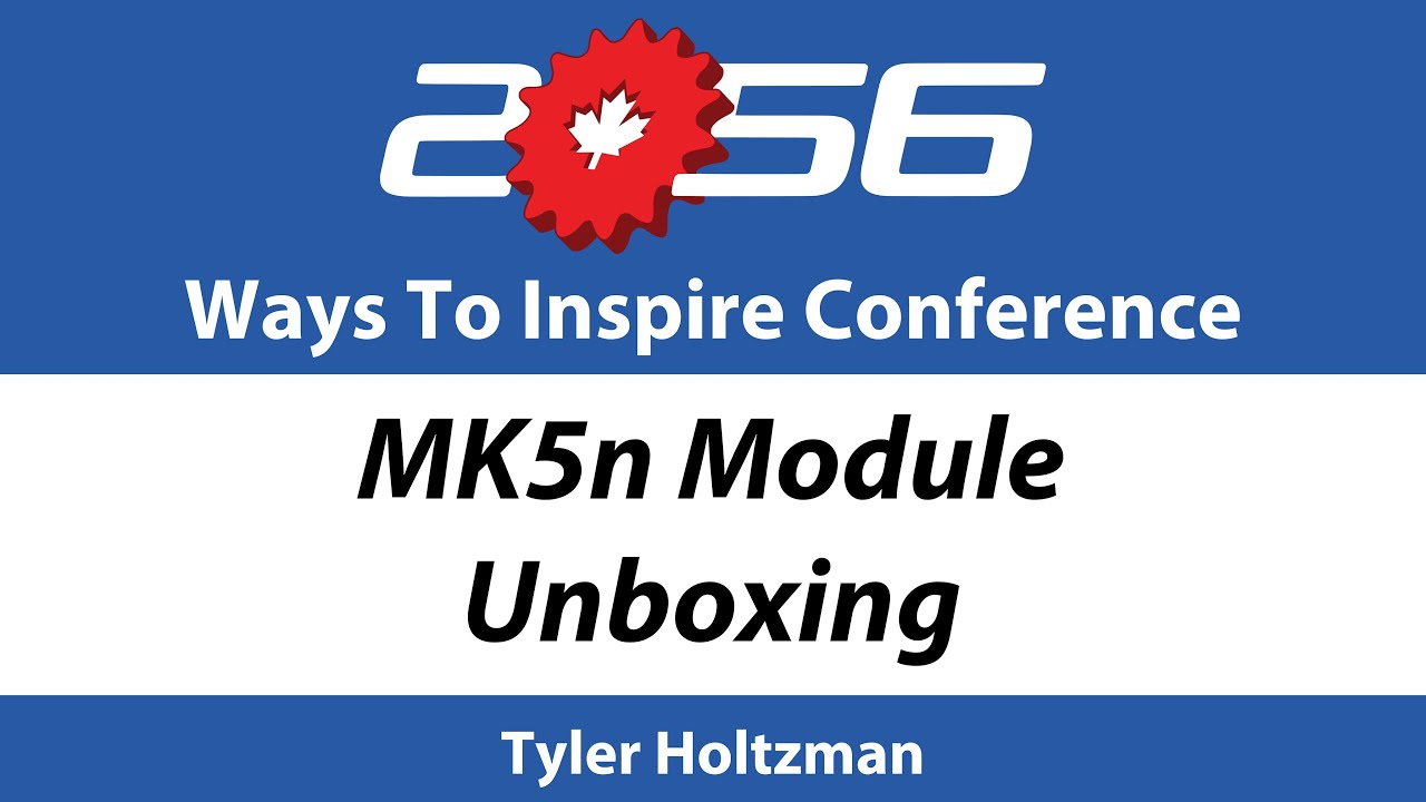 2056 Ways to Inspire 2025 - MK5n Module Unboxing, Initial Impressions, and Assembly