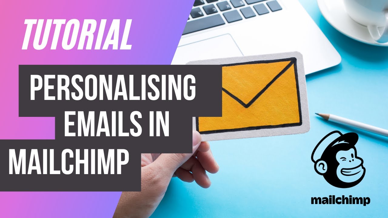 Personalising Emails in Mailchimp Using Merge Tags