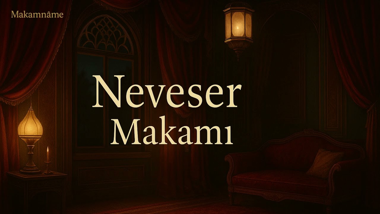 Neveser Makamı | Zarif Bir Hüzün ve Aşkın İnceliğinde Türk Sanat Müziği Enstrümantal