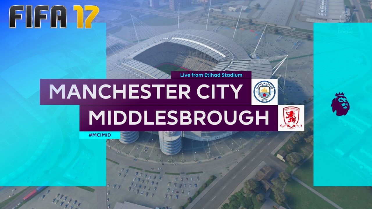 FIFA 17 - Manchester City vs. Middlesbrough FC @ Etihad Stadium