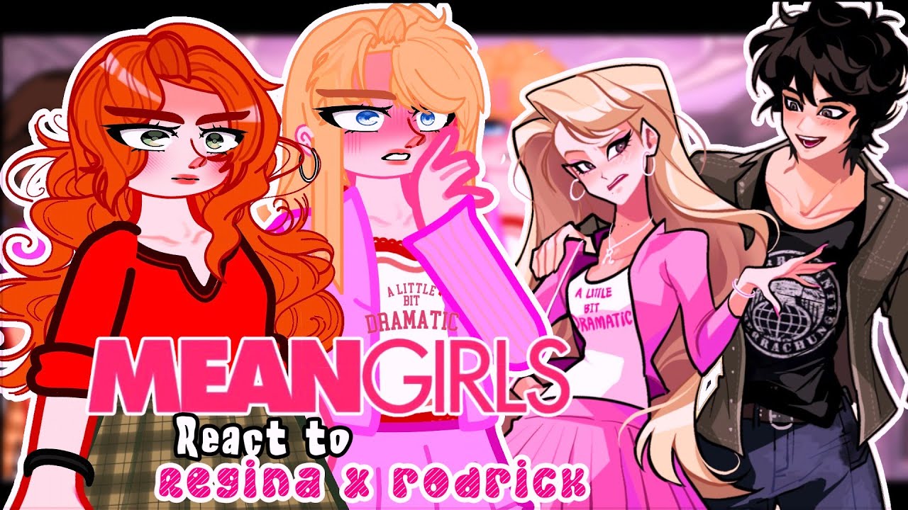 MEANGIRLS React to Regina x rodrick | Gacha reaction 
