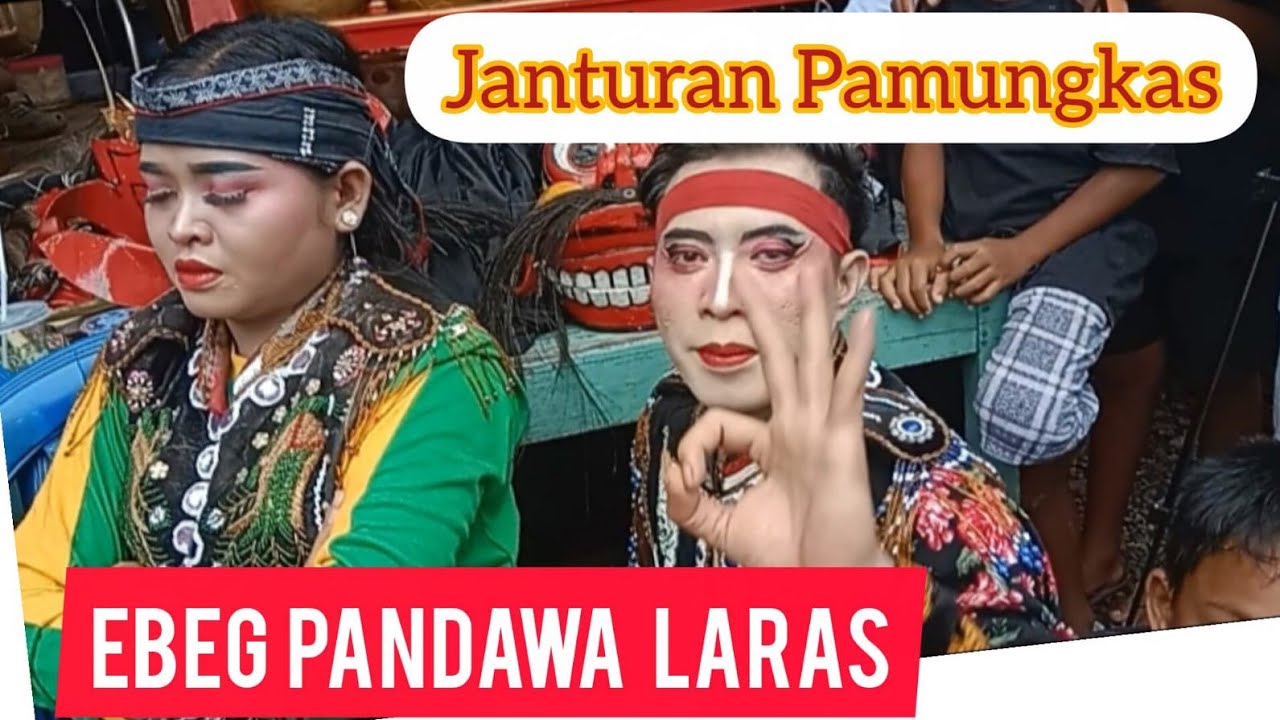 JANTURAN PAMUNGKAS‼️EBEG PANDAWA LARAS‼️SENI EBEG BANYUMASAN ‼️️GENTAWANGI, JATILAWANG, BANYUMAS 