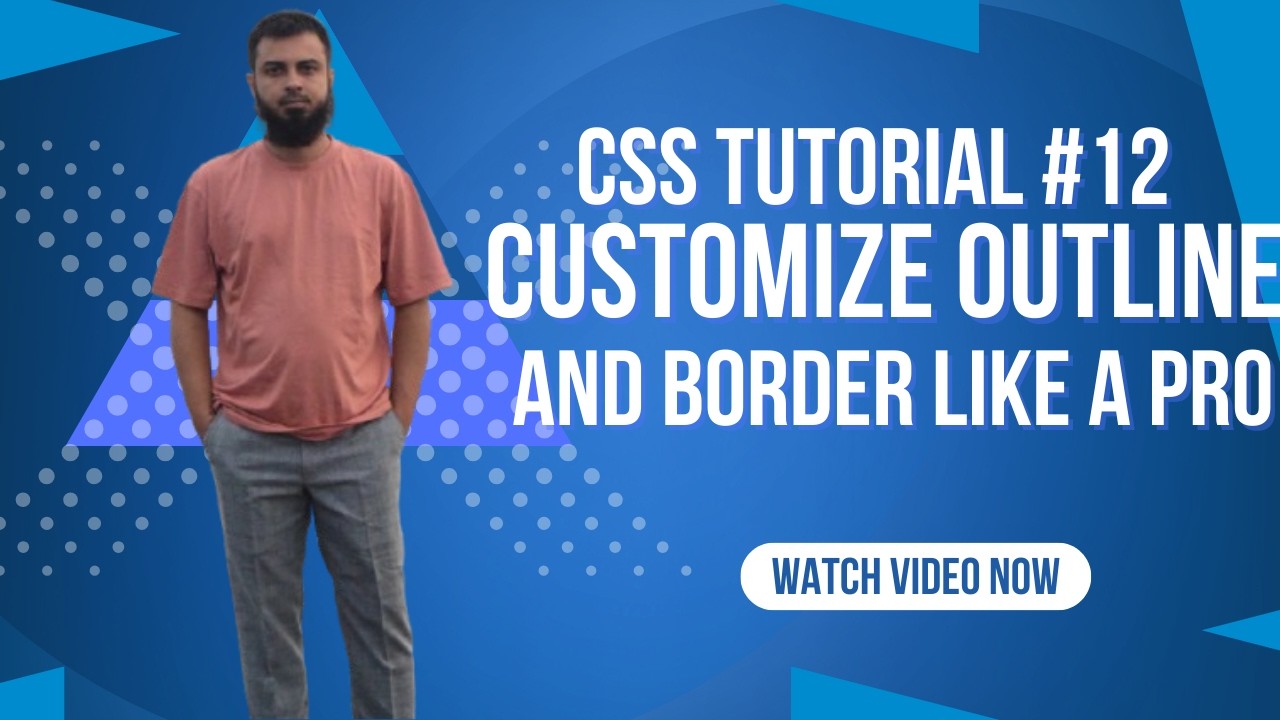CSS Tutorial #12 – Customize Outline and Border Like a Pro
