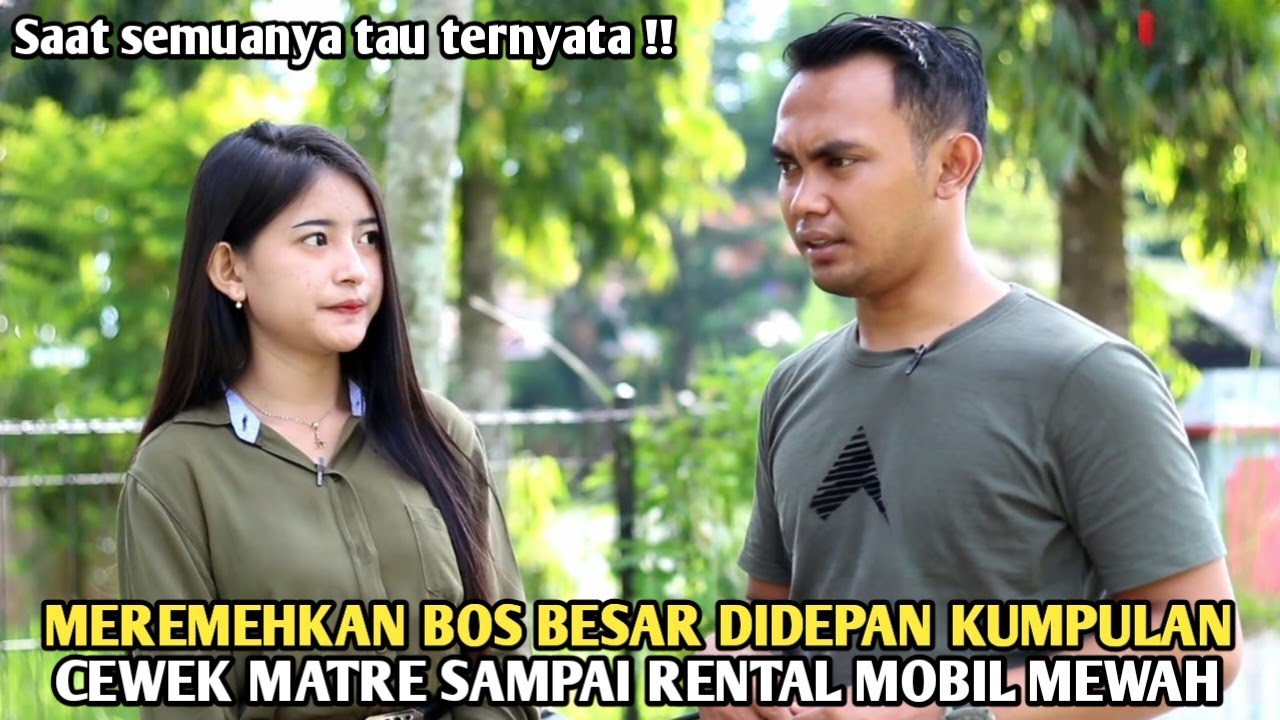 RELA RENTAL MOBIL MEWAH DEMI MEMIKAT KUMPULAN CEWEK MATRE & MEREMEHKAN BOS BESAR KARENA MISKIN !!