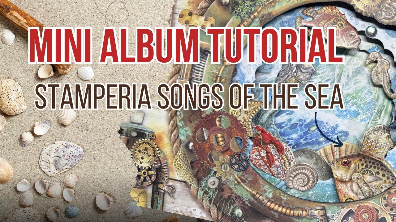 Mini Album Tutorial using Stamperia Songs of the Sea - Part 8