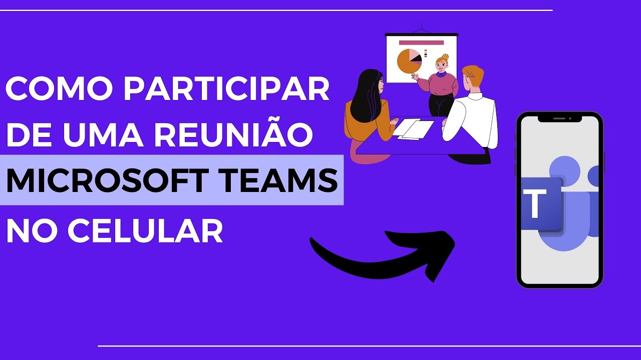 COMO PARTICIPAR DE UMA REUNI&Atilde;O NO MICROSOFT TEAMS ATRAV&Eacute;S DO CELULAR
