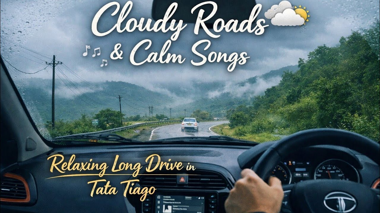 Cloudy Roads & Calm Songs 🌥️ | Relaxing Long Drive in Tata Tiago