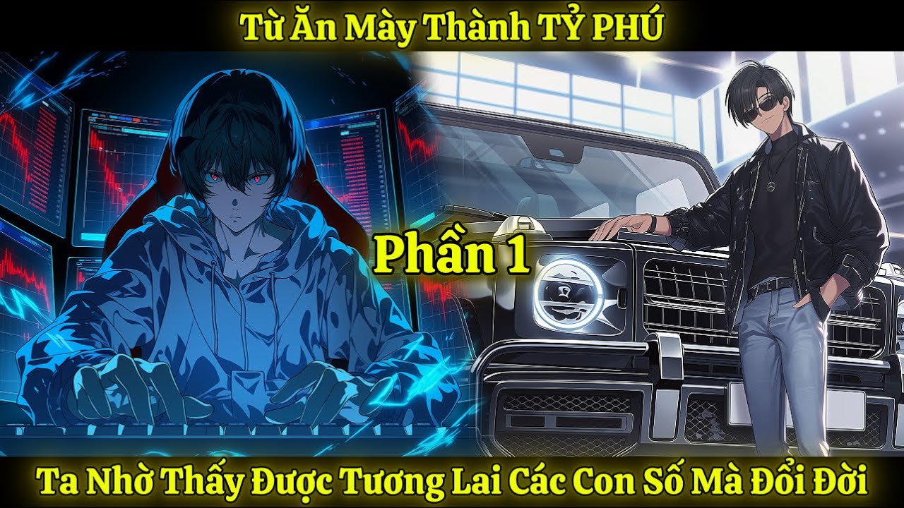 Từ Ăn Mày Thành TỶ PHÚ, Ta Nhờ Thấy Được Tương Lai Các Con Số Mà Đổi Đời | Phần 1
